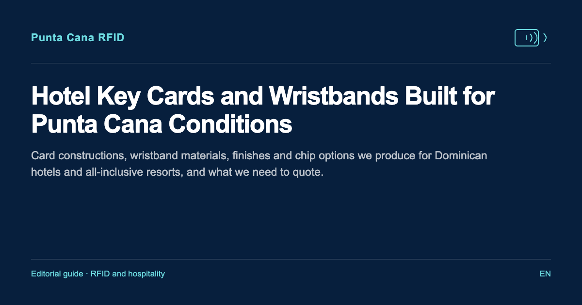 Hotel Key Cards and Wristbands Built for Punta Cana Conditions